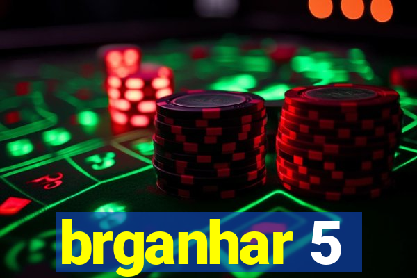 brganhar 5